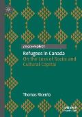 Refugees in Canada: On the Loss of Social and Cultural Capital