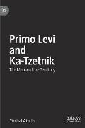 Primo Levi and Ka-Tzetnik: The Map and the Territory