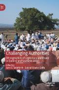 Challenging Authorities: Ethnographies of Legitimacy and Power in Eastern and Southern Africa