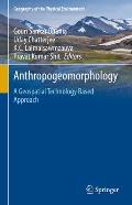 Anthropogeomorphology: A Geospatial Technology Based Approach