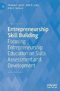 Entrepreneurship Skill Building: Focusing Entrepreneurship Education on Skills Assessment and Development