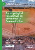 Anthropological Perspectives on Environmental Communication