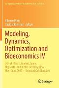 Modeling, Dynamics, Optimization and Bioeconomics IV: Dgs VI Jolate, Madrid, Spain, May 2018, and Icabr, Berkeley, Usa, May-June 2017--Selected Contri