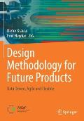 Design Methodology for Future Products: Data Driven, Agile and Flexible