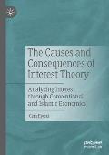 The Causes and Consequences of Interest Theory: Analyzing Interest Through Conventional and Islamic Economics