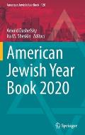 American Jewish Year Book 2020: The Annual Record of the North American Jewish Communities Since 1899