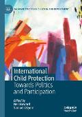 International Child Protection: Towards Politics and Participation