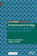 Entrepreneurial Strategy: Starting, Managing, and Scaling New Ventures