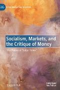 Socialism, Markets, and the Critique of Money: The Theory of Labor Notes