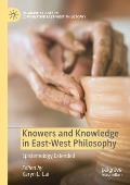 Knowers and Knowledge in East-West Philosophy: Epistemology Extended