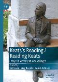 Keats's Reading / Reading Keats: Essays in Memory of Jack Stillinger