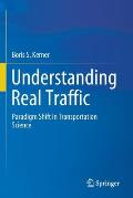 Understanding Real Traffic: Paradigm Shift in Transportation Science