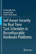 Self Aware Security for Real Time Task Schedules in Reconfigurable Hardware Platforms