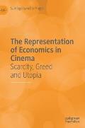 The Representation of Economics in Cinema: Scarcity, Greed and Utopia