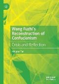Wang Fuzhi's Reconstruction of Confucianism: Crisis and Reflection