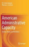 American Administrative Capacity: Decline, Decay, and Resilience