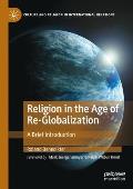 Religion in the Age of Re-Globalization: A Brief Introduction