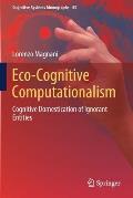 Eco-Cognitive Computationalism: Cognitive Domestication of Ignorant Entities