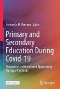 Primary and Secondary Education During Covid-19: Disruptions to Educational Opportunity During a Pandemic