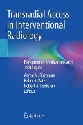 Transradial Access in Interventional Radiology: Background, Applications and Techniques