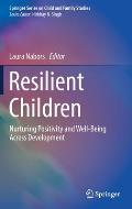 Resilient Children: Nurturing Positivity and Well-Being Across Development