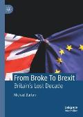 From Broke to Brexit: Britain's Lost Decade