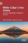 White-Collar Crime Online: Deviance, Organizational Behaviour and Risk