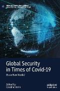 Global Security in Times of Covid-19: Brave New World?
