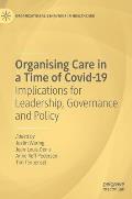 Organising Care in a Time of Covid-19: Implications for Leadership, Governance and Policy