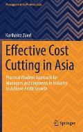 Effective Cost Cutting in Asia: Practical Modern Approach for Managers and Engineers in Industry to Achieve Profit Growth