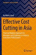 Effective Cost Cutting in Asia: Practical Modern Approach for Managers and Engineers in Industry to Achieve Profit Growth