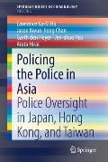 Policing the Police in Asia: Police Oversight in Japan, Hong Kong, and Taiwan