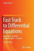 Fast Track to Differential Equations: Applications-Oriented--Comprehensible--Compact