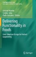 Delivering Functionality in Foods: From Structure Design to Product Engineering