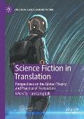 Science Fiction in Translation: Perspectives on the Global Theory and Practice of Translation
