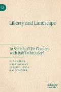 Liberty and Landscape: In Search of Life Chances with Ralf Dahrendorf