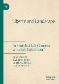 Liberty and Landscape: In Search of Life Chances with Ralf Dahrendorf