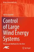 Control of Large Wind Energy Systems: Theory and Methods for the User