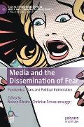 Media and the Dissemination of Fear: Pandemics, Wars and Political Intimidation
