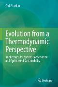 Evolution from a Thermodynamic Perspective: Implications for Species Conservation and Agricultural Sustainability