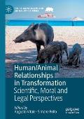 Human/Animal Relationships in Transformation: Scientific, Moral and Legal Perspectives