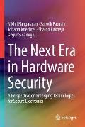 The Next Era in Hardware Security: A Perspective on Emerging Technologies for Secure Electronics