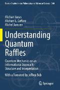 Understanding Quantum Raffles: Quantum Mechanics on an Informational Approach: Structure and Interpretation