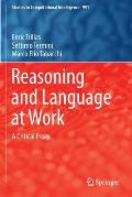 Reasoning and Language at Work: A Critical Essay
