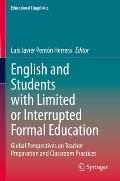 English and Students with Limited or Interrupted Formal Education: Global Perspectives on Teacher Preparation and Classroom Practices