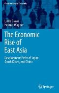 The Economic Rise of East Asia: Development Paths of Japan, South Korea, and China