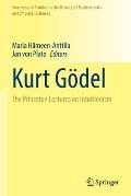 Kurt G?del: The Princeton Lectures on Intuitionism