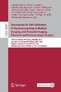 Uncertainty for Safe Utilization of Machine Learning in Medical Imaging, and Perinatal Imaging, Placental and Preterm Image Analysis: 3rd Internationa