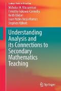 Understanding Analysis and Its Connections to Secondary Mathematics Teaching