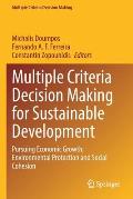 Multiple Criteria Decision Making for Sustainable Development: Pursuing Economic Growth, Environmental Protection and Social Cohesion